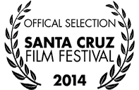 Official Selection, Santa Cruz Film Festival 2014